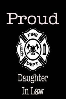 Paperback Proud Fire Dept. Daughter in Law: 6x9 120 Page Wide Ruled Book