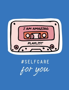 Paperback I Am Amazing Playlist Self Care For You: For Adults For Autism Moms For Nurses Moms Teachers Teens Women With Prompts Day and Night Self Love Gift Book