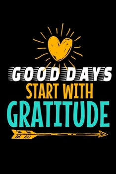 Paperback Good Days Start With Gratitude: A 52 Week Guide To Cultivate An Attitude Of Gratitude Journal: Positive Diary For Inspiration & Motivation Book