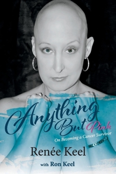 Paperback Anything But Pink: On Becoming a Cancer Survivor Volume 1 Book