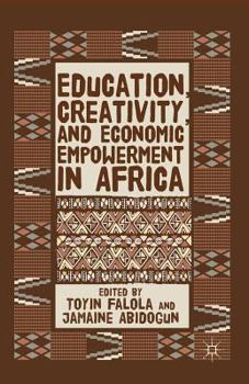 Paperback Education, Creativity, and Economic Empowerment in Africa Book