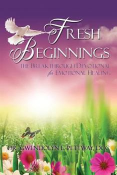 Paperback Fresh Beginnings: The Breakthrough Devotional for Emotional Healing Book
