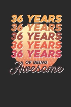 36 Years Of Being Awesome: Small Lined Notebook –  Awesome Birthday Gift Idea