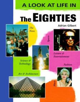 The Eighties - Book #3 of the A Look at Life In...