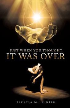 Paperback Just When You Thought It Was Over Book