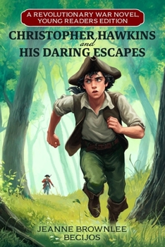 Paperback Christopher Hawkins and His Daring Escapes (Young Readers Edition): A Revolutionary War Novel Book
