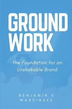 Paperback GroundWork: The Foundation for an Unshakable Brand Book