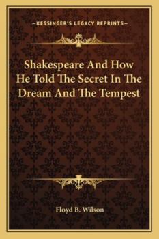 Paperback Shakespeare And How He Told The Secret In The Dream And The Tempest Book
