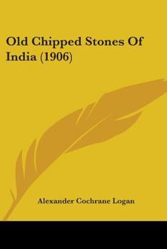 Paperback Old Chipped Stones Of India (1906) Book