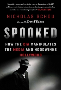 Spooked: How the CIA Manipulates the Media and Hoodwinks Hollywood Book Cover