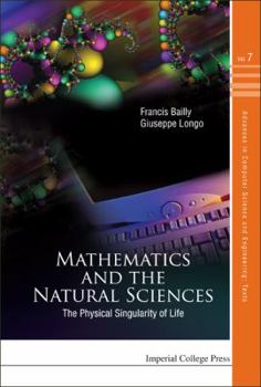 Hardcover Mathematics and the Natural Sciences: The Physical Singularity of Life Book