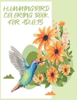 Paperback hummingbirds coloring book: Birds & Flowers Coloring Book for Adults: Stress Relief & Relaxation. Book