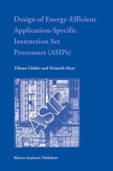 Hardcover Design of Energy-Efficient Application-Specific Instruction Set Processors Book