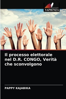 Paperback Il processo elettorale nel D.R. CONGO, Verità che sconvolgono [Italian] Book