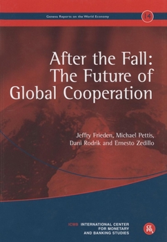 Paperback After the Fall: The Future of Global Cooperation: Geneva Reports on the World Economy 14 Book