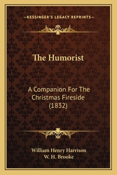 Paperback The Humorist: A Companion For The Christmas Fireside (1832) Book