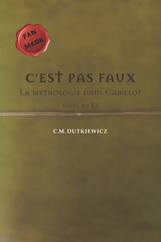 Paperback C'est pas faut: La mythologie dans Camelot [French] Book