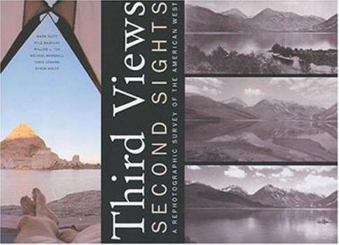 Hardcover Third Views, Second Sights: A Rephotographic Survey of the American West Book