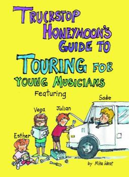 Paperback Truckstop Honeymoon's Guide to Touring for Young Musicians Book