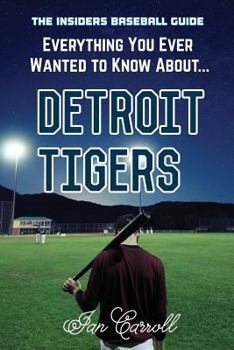 Paperback Everything You Ever Wanted to Know About Detroit Tigers Book