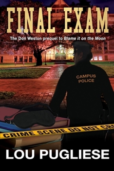 Final Exam: the Don Weston prequel to 'Blame it on the Moon'