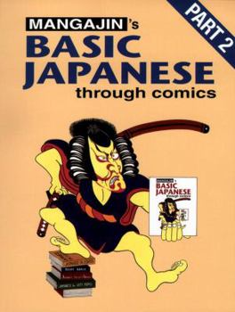 Paperback Basic Japanese Through Comics Part 2: Compilation of the First 24 Basic Japanese Columns from Mangajin Magazine Book
