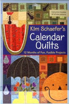 Paperback Kim Schaefer's Calendar Quilts: 12 Months of Fun, Fusible Projects Book