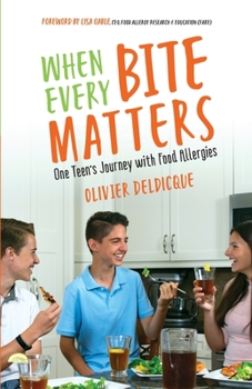 Paperback When Every Bite Matters: One Teen's Journey with Food Allergies Book