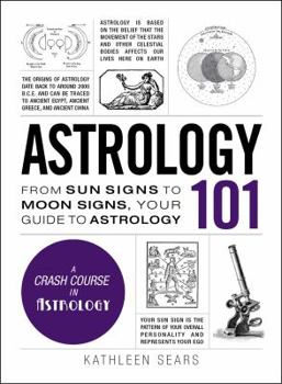 Hardcover Astrology 101: From Sun Signs to Moon Signs, Your Guide to Astrology Book