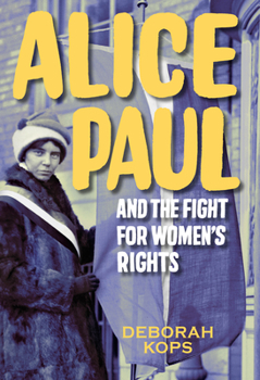 Hardcover Alice Paul and the Fight for Women's Rights: From the Vote to the Equal Rights Amendment Book