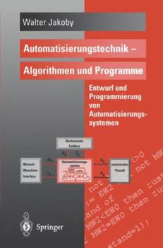 Paperback Automatisierungstechnik -- Algorithmen Und Programme: Entwurf Und Programmierung Von Automatisierungssystemen [German] Book