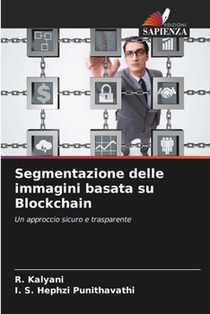 Paperback Segmentazione delle immagini basata su Blockchain [Italian] Book