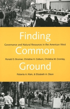 Paperback Finding Common Ground: Governance and Natural Resources in the American West Book
