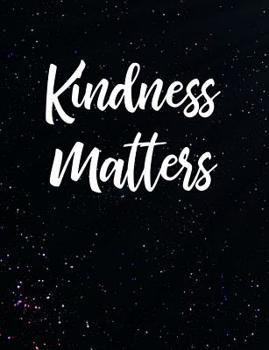Paperback Kindness Matters: Inspirational and Christian Themed College Ruled Composition Notebook Book