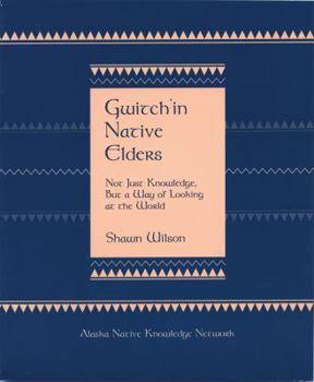 Paperback Gwich'in Native Elders: Not Just Knowledge But a Way of Looking at the World Book