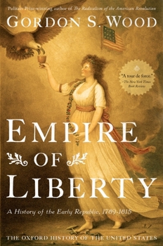 Empire of Liberty - Book #2 of the Oxford History of the United States