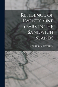 Paperback Residence of Twenty-One Years in the Sandwich Islands Book