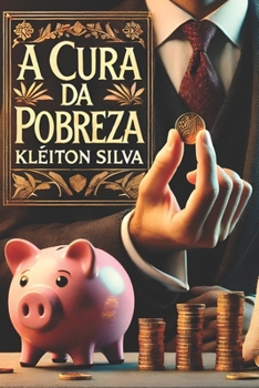 A Cura da Pobreza (Portuguese Edition)