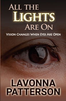 Paperback All The Lights Are On: Vision Changes When Eyes Are Open Book