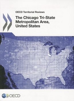 OECD Territorial Reviews: The Chicago Tri-State Metropolitan Area, United States 2012