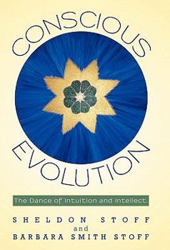 Hardcover Conscious Evolution: The Dance of Intuition and Intellect. Book