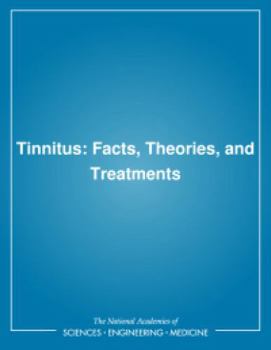 Tinnitus: Facts, Theories, and Treatments