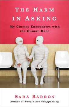 Paperback The Harm in Asking: My Clumsy Encounters with the Human Race Book