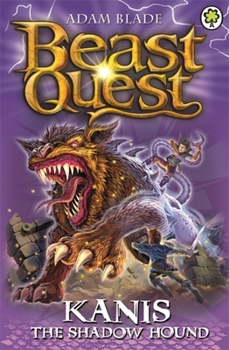 Kanis the Shadow Hound - Book  of the Beast Quest