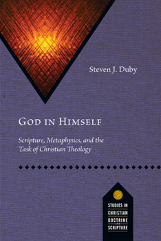 God in Himself: Scripture, Metaphysics, and the Task of Christian Theology - Book  of the Studies in Christian Doctrine and Scripture