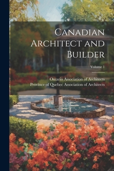 Paperback Canadian Architect and Builder; Volume 1 Book