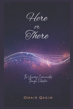 Paperback Here or There: The Universe Communicates Through Vibration Book