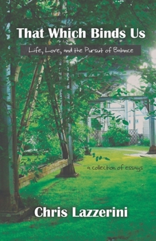 Paperback That Which Binds Us: Life, Love, and the Pursuit of Balance Book