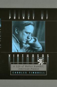 Hardcover Prince of Virtuosos: A Life of Walter Rummel, American Pianist Book