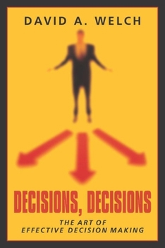 Paperback Decisions, Decisions: The Art of Effective Decision Making Book